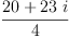 
\label{eq16}\frac{{20}+{{23}\  i}}{4}