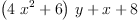 
\label{eq4}{{\left({4 \ {{x}^{2}}}+ 6 \right)}\  y}+ x + 8