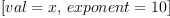 
\label{eq14}\left[{val = x}, \:{exponent ={10}}\right]