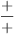 
\label{eq9}\frac{+}{+}