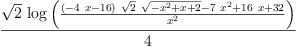 
\label{eq58}\frac{{\sqrt{2}}\ {\log \left({\frac{{{\left(-{4 \  x}-{16}\right)}\ {\sqrt{2}}\ {\sqrt{-{{x}^{2}}+ x + 2}}}-{7 \ {{x}^{2}}}+{{16}\  x}+{32}}{{x}^{2}}}\right)}}{4}