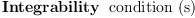 
\label{eq14}\mbox{\rm \hbox{\axiomType{Integrability}\ } condition (s)}