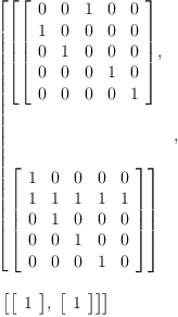 
\label{eq4}\begin{array}{@{}l}
\displaystyle
\left[{
\begin{array}{@{}l}
\displaystyle
\left[{\left[ 
\begin{array}{ccccc}
0 & 0 & 1 & 0 & 0 
\
1 & 0 & 0 & 0 & 0 
\
0 & 1 & 0 & 0 & 0 
\
0 & 0 & 0 & 1 & 0 
\
0 & 0 & 0 & 0 & 1 
