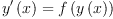 
\label{eq8}{{y^{\prime}}\left({x}\right)}={f \left({y \left({x}\right)}\right)}