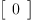 
\label{eq16}\left[ 
\begin{array}{c}
0 
