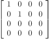 
\label{eq63}\left[ 
\begin{array}{cccc}
1 & 0 & 0 & 0 
\
0 & 1 & 0 & 0 
\
0 & 0 & 0 & 0 
\
0 & 0 & 0 & 0 
