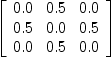 
\label{eq9}\left[ 
\begin{array}{ccc}
{0.0}&{0.5}&{0.0}
\
{0.5}&{0.0}&{0.5}
\
{0.0}&{0.5}&{0.0}
