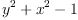 
\label{eq3}{{y}^{2}}+{{x}^{2}}- 1