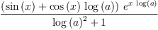 
\label{eq79}\frac{{\left({\sin \left({x}\right)}+{{\cos \left({x}\right)}\ {\log \left({a}\right)}}\right)}\ {{e}^{x \ {\log \left({a}\right)}}}}{{{\log \left({a}\right)}^{2}}+ 1}