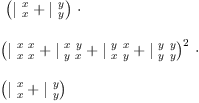 
\label{eq32}\begin{array}{@{}l}
\displaystyle
\ {\left({{|_{\  x}^{\  x}}+{|_{\  y}^{\  y}}}\right)}\  \cdot \
\
\displaystyle
{{\left({{|_{\  x \  x}^{\  x \  x}}+{|_{\  y \  x}^{\  x \  y}}+{|_{\  x \  y}^{\  y \  x}}+{|_{\  y \  y}^{\  y \  y}}}\right)}^{2}}\  \cdot 
\
\
\displaystyle
{\left({{|_{\  x}^{\  x}}+{|_{\  y}^{\  y}}}\right)}
