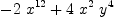 
\label{eq2}-{2 \ {{x}^{12}}}+{4 \ {{x}^{2}}\ {{y}^{4}}}