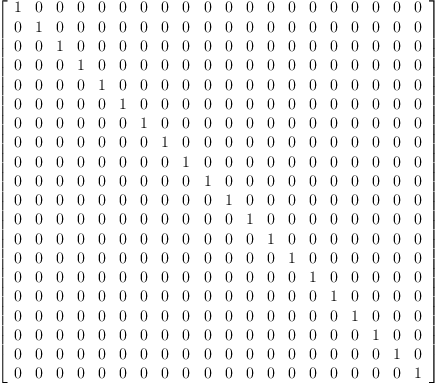 
\label{eq26}\left[ 
\begin{array}{cccccccccccccccccccc}
1 & 0 & 0 & 0 & 0 & 0 & 0 & 0 & 0 & 0 & 0 & 0 & 0 & 0 & 0 & 0 & 0 & 0 & 0 & 0 
\
0 & 1 & 0 & 0 & 0 & 0 & 0 & 0 & 0 & 0 & 0 & 0 & 0 & 0 & 0 & 0 & 0 & 0 & 0 & 0 
\
0 & 0 & 1 & 0 & 0 & 0 & 0 & 0 & 0 & 0 & 0 & 0 & 0 & 0 & 0 & 0 & 0 & 0 & 0 & 0 
\
0 & 0 & 0 & 1 & 0 & 0 & 0 & 0 & 0 & 0 & 0 & 0 & 0 & 0 & 0 & 0 & 0 & 0 & 0 & 0 
\
0 & 0 & 0 & 0 & 1 & 0 & 0 & 0 & 0 & 0 & 0 & 0 & 0 & 0 & 0 & 0 & 0 & 0 & 0 & 0 
\
0 & 0 & 0 & 0 & 0 & 1 & 0 & 0 & 0 & 0 & 0 & 0 & 0 & 0 & 0 & 0 & 0 & 0 & 0 & 0 
\
0 & 0 & 0 & 0 & 0 & 0 & 1 & 0 & 0 & 0 & 0 & 0 & 0 & 0 & 0 & 0 & 0 & 0 & 0 & 0 
\
0 & 0 & 0 & 0 & 0 & 0 & 0 & 1 & 0 & 0 & 0 & 0 & 0 & 0 & 0 & 0 & 0 & 0 & 0 & 0 
\
0 & 0 & 0 & 0 & 0 & 0 & 0 & 0 & 1 & 0 & 0 & 0 & 0 & 0 & 0 & 0 & 0 & 0 & 0 & 0 
\
0 & 0 & 0 & 0 & 0 & 0 & 0 & 0 & 0 & 1 & 0 & 0 & 0 & 0 & 0 & 0 & 0 & 0 & 0 & 0 
\
0 & 0 & 0 & 0 & 0 & 0 & 0 & 0 & 0 & 0 & 1 & 0 & 0 & 0 & 0 & 0 & 0 & 0 & 0 & 0 
\
0 & 0 & 0 & 0 & 0 & 0 & 0 & 0 & 0 & 0 & 0 & 1 & 0 & 0 & 0 & 0 & 0 & 0 & 0 & 0 
\
0 & 0 & 0 & 0 & 0 & 0 & 0 & 0 & 0 & 0 & 0 & 0 & 1 & 0 & 0 & 0 & 0 & 0 & 0 & 0 
\
0 & 0 & 0 & 0 & 0 & 0 & 0 & 0 & 0 & 0 & 0 & 0 & 0 & 1 & 0 & 0 & 0 & 0 & 0 & 0 
\
0 & 0 & 0 & 0 & 0 & 0 & 0 & 0 & 0 & 0 & 0 & 0 & 0 & 0 & 1 & 0 & 0 & 0 & 0 & 0 
\
0 & 0 & 0 & 0 & 0 & 0 & 0 & 0 & 0 & 0 & 0 & 0 & 0 & 0 & 0 & 1 & 0 & 0 & 0 & 0 
\
0 & 0 & 0 & 0 & 0 & 0 & 0 & 0 & 0 & 0 & 0 & 0 & 0 & 0 & 0 & 0 & 1 & 0 & 0 & 0 
\
0 & 0 & 0 & 0 & 0 & 0 & 0 & 0 & 0 & 0 & 0 & 0 & 0 & 0 & 0 & 0 & 0 & 1 & 0 & 0 
\
0 & 0 & 0 & 0 & 0 & 0 & 0 & 0 & 0 & 0 & 0 & 0 & 0 & 0 & 0 & 0 & 0 & 0 & 1 & 0 
\
0 & 0 & 0 & 0 & 0 & 0 & 0 & 0 & 0 & 0 & 0 & 0 & 0 & 0 & 0 & 0 & 0 & 0 & 0 & 1 
