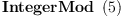 
\label{eq8}\hbox{\axiomType{IntegerMod}\ } \left({5}\right)