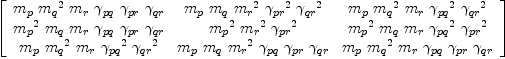 
\label{eq53}\left[ 
\begin{array}{ccc}
{{m_{p}}\ {{m_{q}}^{2}}\ {m_{r}}\ {��_{pq}}\ {��_{pr}}\ {��_{qr}}}&{{m_{p}}\ {m_{q}}\ {{m_{r}}^{2}}\ {{��_{pr}}^{2}}\ {{��_{qr}}^{2}}}&{{m_{p}}\ {{m_{q}}^{2}}\ {m_{r}}\ {{��_{pq}}^{2}}\ {{��_{qr}}^{2}}}
\
{{{m_{p}}^{2}}\ {m_{q}}\ {m_{r}}\ {��_{pq}}\ {��_{pr}}\ {��_{qr}}}&{{{m_{p}}^{2}}\ {{m_{r}}^{2}}\ {{��_{pr}}^{2}}}&{{{m_{p}}^{2}}\ {m_{q}}\ {m_{r}}\ {{��_{pq}}^{2}}\ {{��_{pr}}^{2}}}
\
{{m_{p}}\ {{m_{q}}^{2}}\ {m_{r}}\ {{��_{pq}}^{2}}\ {{��_{qr}}^{2}}}&{{m_{p}}\ {m_{q}}\ {{m_{r}}^{2}}\ {��_{pq}}\ {��_{pr}}\ {��_{qr}}}&{{m_{p}}\ {{m_{q}}^{2}}\ {m_{r}}\ {��_{pq}}\ {��_{pr}}\ {��_{qr}}}
