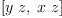 
\label{eq19}\left[{y \  z}, \:{x \  z}\right]