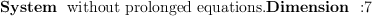 
\label{eq14}\mbox{\rm \hbox{\axiomType{System}\ } without prolonged equations.\hbox{\axiomType{Dimension}\ } :}7