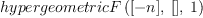 
\label{eq25}hypergeometricF \left({{\left[ - n \right]}, \:{\left[ \right]}, \: 1}\right)