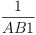 
\label{eq2}\frac{1}{AB 1}