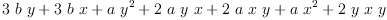 
\label{eq12}{3 \  b \  y}+{3 \  b \  x}+{a \ {{y}^{2}}}+{2 \  a \  y \  x}+{2 \  a \  x \  y}+{a \ {{x}^{2}}}+{2 \  y \  x \  y}