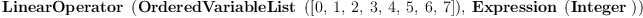 
\label{eq2}\hbox{\axiomType{LinearOperator}\ } \left({{\hbox{\axiomType{OrderedVariableList}\ } \left({\left[ 0, \: 1, \: 2, \: 3, \: 4, \: 5, \: 6, \: 7 \right]}\right)}, \:{\hbox{\axiomType{Expression}\ } \left({\hbox{\axiomType{Integer}\ }}\right)}}\right)