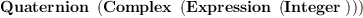 
\label{eq18}\hbox{\axiomType{Quaternion}\ } \left({\hbox{\axiomType{Complex}\ } \left({\hbox{\axiomType{Expression}\ } \left({\hbox{\axiomType{Integer}\ }}\right)}\right)}\right)