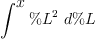 
\label{eq16}\int^{
\displaystyle
x}{{{\%L}^{2}}\ {d \%L}}