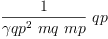 
\label{eq90}{\frac{1}{{{�� qp}^{2}}\  mq \  mp}}\  qp