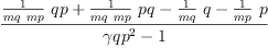 
\label{eq49}\frac{{{\frac{1}{mq \  mp}}\  qp}+{{\frac{1}{mq \  mp}}\  pq}-{{\frac{1}{mq}}\  q}-{{\frac{1}{mp}}\  p}}{{{�� qp}^{2}}- 1}