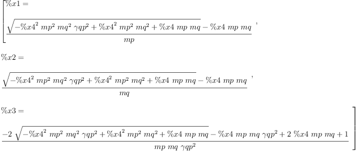 
\label{eq113}\begin{array}{@{}l}
\displaystyle
\left[{
\begin{array}{@{}l}
\displaystyle
\%x 1 = 
\
\
\displaystyle
{\frac{{\sqrt{-{{{\%x 4}^{2}}\ {{mp}^{2}}\ {{mq}^{2}}\ {{�� qp}^{2}}}+{{{\%x 4}^{2}}\ {{mp}^{2}}\ {{mq}^{2}}}+{\%x 4 \  mp \  mq}}}-{\%x 4 \  mp \  mq}}{mp}}
