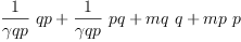 
\label{eq72}{{\frac{1}{�� qp}}\  qp}+{{\frac{1}{�� qp}}\  pq}+{mq \  q}+{mp \  p}