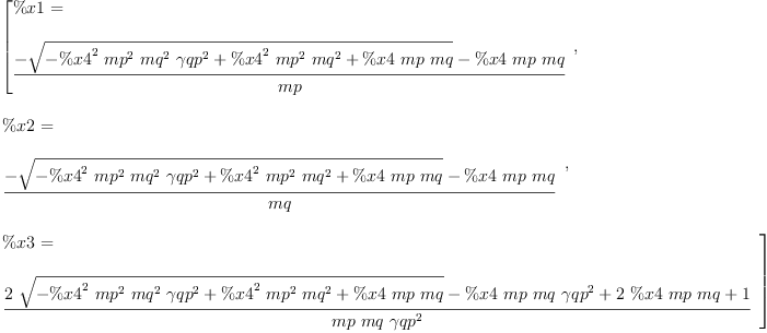 
\label{eq114}\begin{array}{@{}l}
\displaystyle
\left[{
\begin{array}{@{}l}
\displaystyle
\%x 1 = 
\
\
\displaystyle
{\frac{-{\sqrt{-{{{\%x 4}^{2}}\ {{mp}^{2}}\ {{mq}^{2}}\ {{�� qp}^{2}}}+{{{\%x 4}^{2}}\ {{mp}^{2}}\ {{mq}^{2}}}+{\%x 4 \  mp \  mq}}}-{\%x 4 \  mp \  mq}}{mp}}
