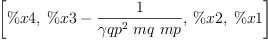 
\label{eq96}\left[ \%x 4, \:{\%x 3 -{\frac{1}{{{�� qp}^{2}}\  mq \  mp}}}, \: \%x 2, \: \%x 1 \right]