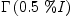 
\label{eq1}\Gamma \left({{0.5}\  \%I}\right)