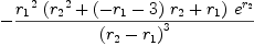 
\label{eq88}-{{{{r_{1}}^{2}}\ {\left({{r_{2}}^{2}}+{{\left(-{r_{1}}- 3 \right)}\ {r_{2}}}+{r_{1}}\right)}\ {{e}^{r_{2}}}}\over{{\left({r_{2}}-{r_{1}}\right)}^{3}}}