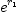 
\label{eq2}{e}^{r_{1}}