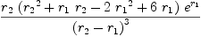 
\label{eq90}{{r_{2}}\ {\left({{r_{2}}^{2}}+{{r_{1}}\ {r_{2}}}-{2 \ {{r_{1}}^{2}}}+{6 \ {r_{1}}}\right)}\ {{e}^{r_{1}}}}\over{{\left({r_{2}}-{r_{1}}\right)}^{3}}