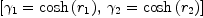 
\label{eq56}\left[{{��_{1}}={\cosh \left({r_{1}}\right)}}, \:{{��_{2}}={\cosh \left({r_{2}}\right)}}\right]