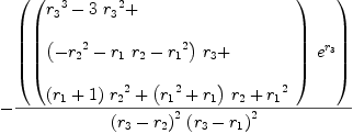 
\label{eq78}\begin{array}{@{}l}
\displaystyle
-{{\left({\left({
\begin{array}{@{}l}
\displaystyle
{{r_{3}}^{3}}-{3 \ {{r_{3}}^{2}}}+ 
\
\
\displaystyle
{{\left(-{{r_{2}}^{2}}-{{r_{1}}\ {r_{2}}}-{{r_{1}}^{2}}\right)}\ {r_{3}}}+ 
\
\
\displaystyle
{{\left({r_{1}}+ 1 \right)}\ {{r_{2}}^{2}}}+{{\left({{r_{1}}^{2}}+{r_{1}}\right)}\ {r_{2}}}+{{r_{1}}^{2}}
