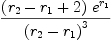 
\label{eq94}{{\left({r_{2}}-{r_{1}}+ 2 \right)}\ {{e}^{r_{1}}}}\over{{\left({r_{2}}-{r_{1}}\right)}^{3}}