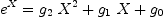 
\label{eq13}{{e}^{X}}={{{g_{2}}\ {{X}^{2}}}+{{g_{1}}\  X}+{g_{0}}}