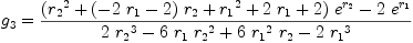 
\label{eq108}{g_{3}}={{{{\left({{r_{2}}^{2}}+{{\left(-{2 \ {r_{1}}}- 2 \right)}\ {r_{2}}}+{{r_{1}}^{2}}+{2 \ {r_{1}}}+ 2 \right)}\ {{e}^{r_{2}}}}-{2 \ {{e}^{r_{1}}}}}\over{{2 \ {{r_{2}}^{3}}}-{6 \ {r_{1}}\ {{r_{2}}^{2}}}+{6 \ {{r_{1}}^{2}}\ {r_{2}}}-{2 \ {{r_{1}}^{3}}}}}