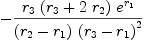 
\label{eq72}-{{{r_{3}}\ {\left({r_{3}}+{2 \ {r_{2}}}\right)}\ {{e}^{r_{1}}}}\over{{\left({r_{2}}-{r_{1}}\right)}\ {{\left({r_{3}}-{r_{1}}\right)}^{2}}}}