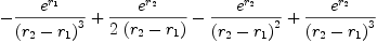 
\label{eq96}-{{{e}^{r_{1}}}\over{{\left({r_{2}}-{r_{1}}\right)}^{3}}}+{{{e}^{r_{2}}}\over{2 \ {\left({r_{2}}-{r_{1}}\right)}}}-{{{e}^{r_{2}}}\over{{\left({r_{2}}-{r_{1}}\right)}^{2}}}+{{{e}^{r_{2}}}\over{{\left({r_{2}}-{r_{1}}\right)}^{3}}}