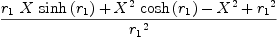 
\label{eq19}{{{r_{1}}\  X \ {\sinh \left({r_{1}}\right)}}+{{{X}^{2}}\ {\cosh \left({r_{1}}\right)}}-{{X}^{2}}+{{r_{1}}^{2}}}\over{{r_{1}}^{2}}