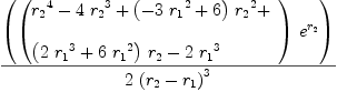 
\label{eq104}{\left({\left({
\begin{array}{@{}l}
\displaystyle
{{r_{2}}^{4}}-{4 \ {{r_{2}}^{3}}}+{{\left(-{3 \ {{r_{1}}^{2}}}+ 6 \right)}\ {{r_{2}}^{2}}}+ 
\
\
\displaystyle
{{\left({2 \ {{r_{1}}^{3}}}+{6 \ {{r_{1}}^{2}}}\right)}\ {r_{2}}}-{2 \ {{r_{1}}^{3}}}
