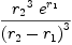 
\label{eq98}{{{r_{2}}^{3}}\ {{e}^{r_{1}}}}\over{{\left({r_{2}}-{r_{1}}\right)}^{3}}