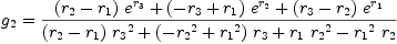 
\label{eq9}{g_{2}}={{{{\left({r_{2}}-{r_{1}}\right)}\ {{e}^{r_{3}}}}+{{\left(-{r_{3}}+{r_{1}}\right)}\ {{e}^{r_{2}}}}+{{\left({r_{3}}-{r_{2}}\right)}\ {{e}^{r_{1}}}}}\over{{{\left({r_{2}}-{r_{1}}\right)}\ {{r_{3}}^{2}}}+{{\left(-{{r_{2}}^{2}}+{{r_{1}}^{2}}\right)}\ {r_{3}}}+{{r_{1}}\ {{r_{2}}^{2}}}-{{{r_{1}}^{2}}\ {r_{2}}}}}