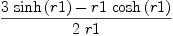 
\label{eq22}{{3 \ {\sinh \left({r 1}\right)}}-{r 1 \ {\cosh \left({r 1}\right)}}}\over{2 \  r 1}