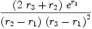 
\label{eq78}{{\left({2 \ {r_{3}}}+{r_{2}}\right)}\ {{e}^{r_{1}}}}\over{{\left({r_{2}}-{r_{1}}\right)}\ {{\left({r_{3}}-{r_{1}}\right)}^{2}}}