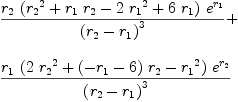 
\label{eq83}\begin{array}{@{}l}
\displaystyle
{{{r_{2}}\ {\left({{r_{2}}^{2}}+{{r_{1}}\ {r_{2}}}-{2 \ {{r_{1}}^{2}}}+{6 \ {r_{1}}}\right)}\ {{e}^{r_{1}}}}\over{{\left({r_{2}}-{r_{1}}\right)}^{3}}}+ 
\
\
\displaystyle
{{{r_{1}}\ {\left({2 \ {{r_{2}}^{2}}}+{{\left(-{r_{1}}- 6 \right)}\ {r_{2}}}-{{r_{1}}^{2}}\right)}\ {{e}^{r_{2}}}}\over{{\left({r_{2}}-{r_{1}}\right)}^{3}}}
